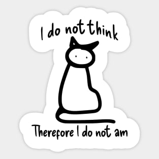 Doodle Philosopher Cat: I Do Not Think Therefore I Do Not Am Sticker